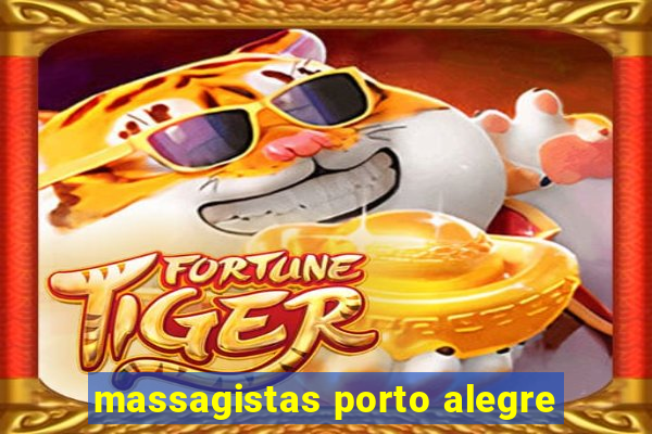 massagistas porto alegre